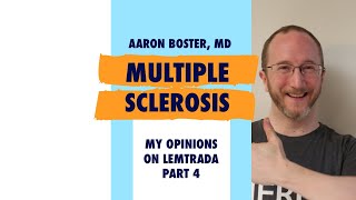 Dr. Boster offers his opinions regarding Alemtuzumab in Multiple Sclerosis [PART 4]