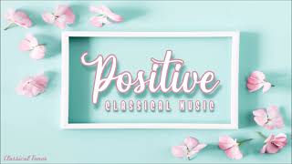 Positive Classical Music | Energetic Powerfull Amazing Masterpieces