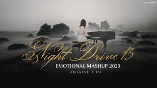 Emotional Mashup 2023 | Night Drive 15 | Relax Chillout | One Sided Love | Sad Song | BICKY OFFICIAL