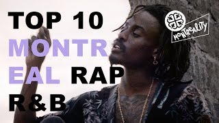 TOP 10 MONTREAL RAPPERS / R\u0026B (anglo)