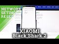 How to Reset Network Settings in XIAOMI Black Shark 2 - Reset Wi-Fi Customization