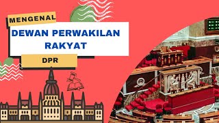 Mengenal dewan perwakilan rakyat