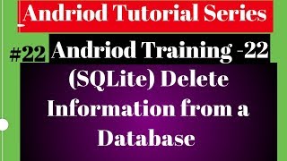 Android tutorial (2018) - 22 - SQLite - Delete information from a Database