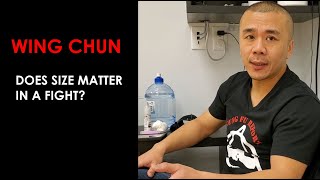 Does size matter in a fight? - Wing Chun, Kung Fu Report - Adam Chan