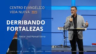 Derribando fortalezas - Pastor José Manuel Sierra.