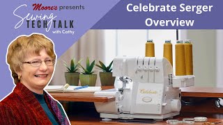 Baby Lock Celebrate Serger Overview | Sewing Tech Talk with Cathy