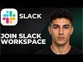 How to Join a Slack Workspace  (Step by Step Tutorial 2026)
