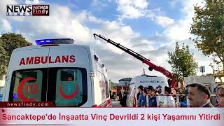 Sancaktepe'de İnşaatta vinç devrildi 2 İşçi Yaşamını Yitirdi 1 İşçi Yaralı