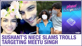 Sushant Singh Rajput's niece SLAMS trolls for targeting the late actor's sister Meetu Singh