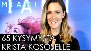 65 kysymystä Krista Kososelle. MIAMI