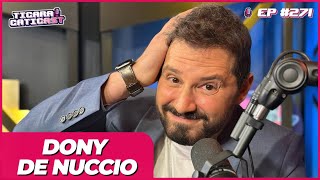 DONY DE NUCCIO  - TICARACATICAST | EP 271