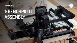 BenchPilot Tutorials - Video 1: BenchPilot Assembly