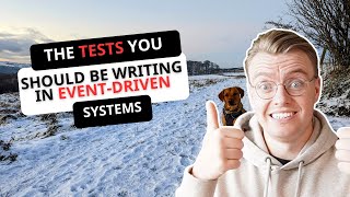 The Tests You SHOULD Be Writing In Event-Driven Systems