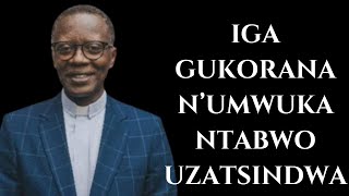 NIWIGA GUKORANA N'UMWUKA NTABWO UZATSINDWA    ||   Pst. Antoine RUTAYISIRE