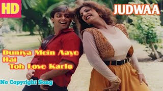 Duniya Mein Aaye - JHANKAR BEATS | Judwaa |Salman Khan, Karishma Kapoor & Rambha | No Copyright Song