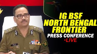 LIVE: Soorya Kant Sharma, IG BSF North Bengal Frontier Press Conference |Bangladesh Unrest |Siliguri