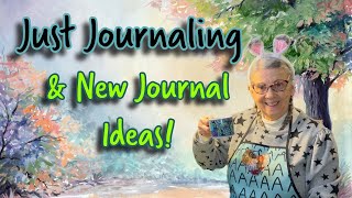 Just Journaling \u0026 A Few NEW JOURNAL Ideas!