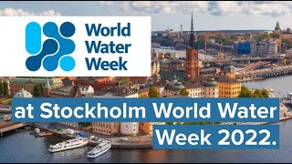 Pacific Institute at Stockholm World Water Week 2022