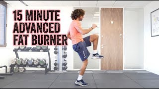 15 Minute Advanced Fat Burner | Home HIIT Workout | The Body Coach TV