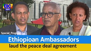 Ethiopian  Ambassadors laud the peace deal agreement.