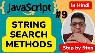 JavaScript String Search Methods Tutorial || JavaScript Tutorial Step by step in Hindi #9