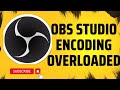 How To Fix OBS Studio Encoding Overloaded Issue