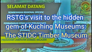 Sarawak Adventures,Ep 111: RSTG's visit to the hidden gem of Kuching Museums,The SITDC Timber Museum