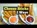 Cheese Sticks - 2 Ways