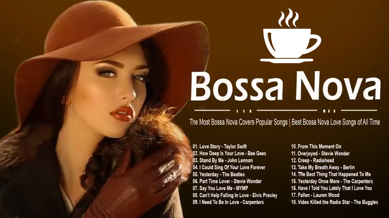 The Most Bossa Nova Covers Popular Songs - Greatest Hits Love Songs ...