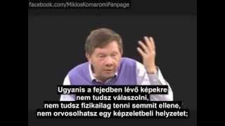 Eckhart Tolle a félelemmel teli gondolatok