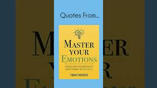 How to master your emotions and overcome negativity by Thibaut Meurisse #shorts #books #quotes