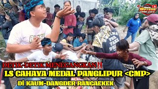 Detik-detik menegangkan‼️LS.CAHAYA MEDAL PANGLIPUR(CMP) DI KAUM DANGDER RANCAEKEK