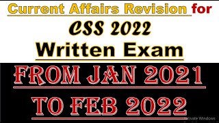 Updated Current Affairs From Jan2021 to Feb 2022 for CSS,PMS,FPSC,PPSC,NTS & other Competitive Exams