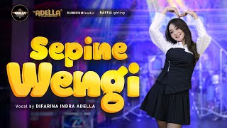 Sepine Wengi - Difarina Indra Adella - Om Adella | Dangdut (Official Music Video)