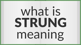 Strung | meaning of Strung