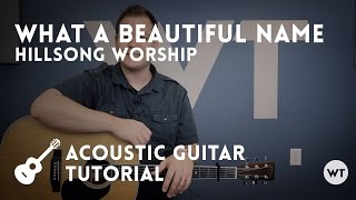 What A Beautiful Name - Hillsong - Tutorial (acoustic guitar)