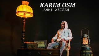 Karim OSM - Ammi Azizen (Hommage MATOUB) Clip Officiel 2025