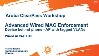 Aruba ClearPass Workshop (2021) - AOS-CX Wired #6 Wired Device behind phone - AP with tagged VLANs