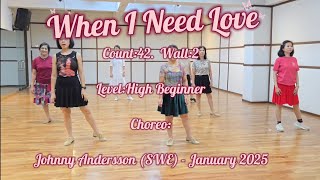 When I Need Love.  High Beginner, Johnny Andersson (SWE) - January 2025| Bailamos Linedance Bali