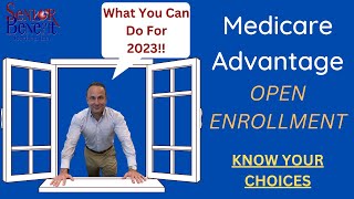 Medicare Advantage Open Enrollment: KNOW YOUR CHOICES (2023)