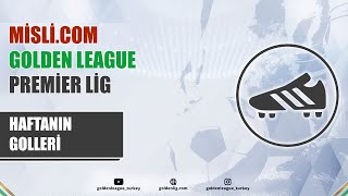 Misli.com Golden League / 2024 Kapanış Sezonu / Premier Lig / Haftanın Golleri / 17. Hafta