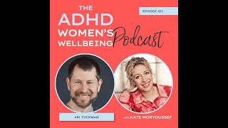 The Truth About ADHD Productivity Hacks with Ari Tuckman