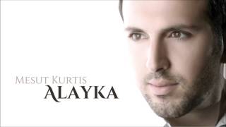Mesut Kurtis - Alayka | Audio
