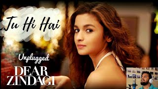 Tu Hi Hai | Dear Zindagi | Alia Bhatt | Unplugged Song Cover by Ameya Mandlik