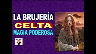 LA BRUJERÍA CELTA | MAGIA PODEROSA