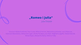 Dyplom choreograficzny-  „Romeo i Julia” choreo. Julia Ostatek