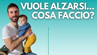 IL BAMBINO VUOLE ALZARSI IN PIEDI E STARE IN PIEDI A 6-7-8 MESI, QUANDO ASSECONDARLO?