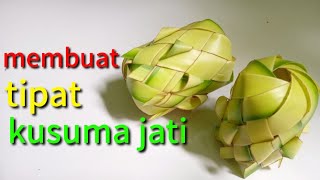 cara membuat tipat/ketupat Kusuma jati