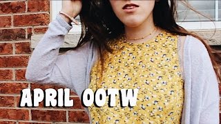 APRIL OOTW 2017 | SPRING OUTFITS OF THE WEEK