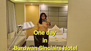 One Day in Bardhaman Sinclairs Hotel || Sinclairs Hotel (4 Star Hotel )Reviews || Bardhaman Town.